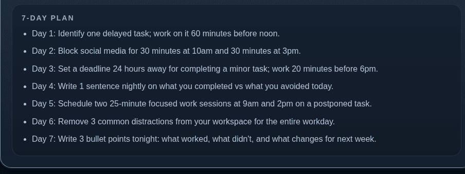 A generated 7-day plan with one specific, time-boxed task per day